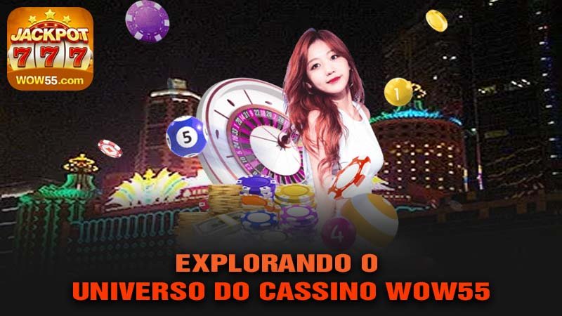 Explorando o Universo do CASSINO wow55